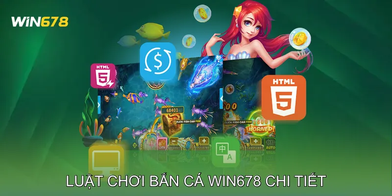 Luật chơi Bắn cá Win678 chi tiết